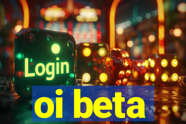 oi beta